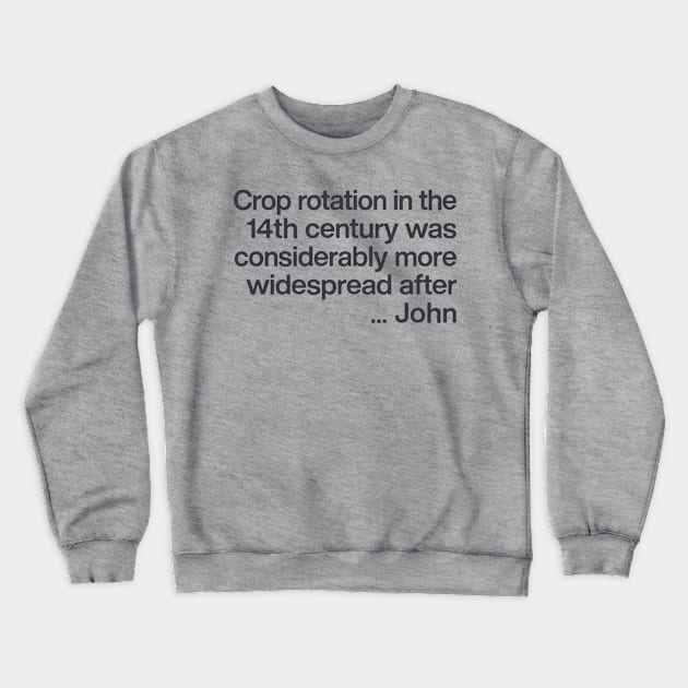 Crop rotation in the 14th century / Young Ones Fan Gift Crewneck Sweatshirt by DankFutura